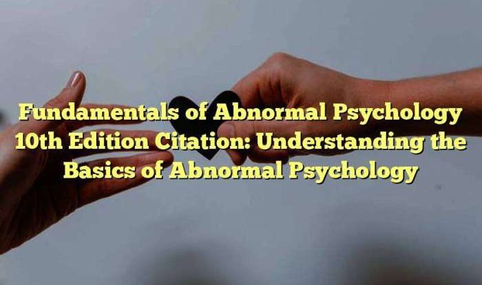 Fundamentals of abnormal psychology 10th edition